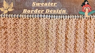 Latest Border Design Stylish Border ka design Sweater ka Border [upl. by Also]