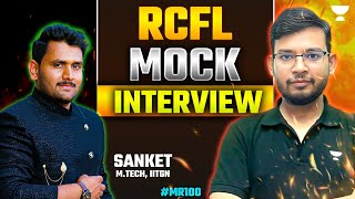 RCFL Mock Interview  Sanket  MTech  IITGN MR100 [upl. by Cirnek]