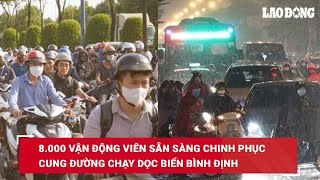 8000 vận động viên sẵn sàng chinh phục cung đường chạy dọc biển Bình Định Báo Lao Động [upl. by Reube407]