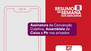 32 Assinatura da Convenção Coletiva Assembleia da Caixa e PLR nos privados [upl. by Neraj]