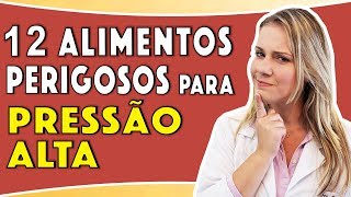 10 Alimentos Perigosos para Quem Tem Pressão Alta CUIDADO [upl. by Emelina]