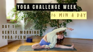 Day 1  Gentle morning yoga flow 10 minutes week challenge [upl. by Chuipek]