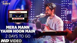 Mera MannYahin Hoon Main Teaser  TSeries Mixtape  Ayushmann Khurrana  2 Days To Go [upl. by Isidor564]