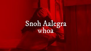 Snoh Aalegra  Whoa Lyrics [upl. by Avigdor176]