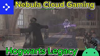 HOGWARTS LEGACY ANDROID GAMEPLAY  Nebula Cloud Gaming Android [upl. by Ilohcin]