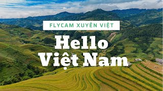 XIN CHÀO VIỆT NAM  DU LỊCH XUYÊN VIỆT  PHIÊN BẢN FLYCAM  HELLO VIET NAM [upl. by Dijam]