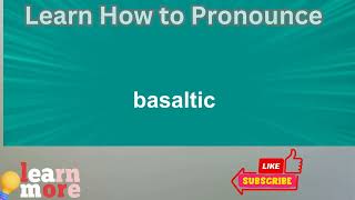 How to Pronounce basaltic [upl. by Arline314]