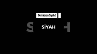 Siyah Nedir Oksimoron dekadraj [upl. by Gelasias]