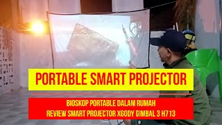 BIOSKOP DALAM RUMAH MENGGUNAKAN PORTABLE SMART PROJECTOR XGODY GIMBAL 3 H713 DG ANDROID 11 [upl. by Leahcym]