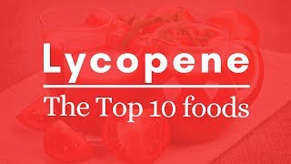 Top 10 Foods  Lycopene [upl. by Hayifas]