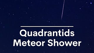 Quadrantid Meteor Shower  How To Watch  The Secrets of the Universe [upl. by Anya288]