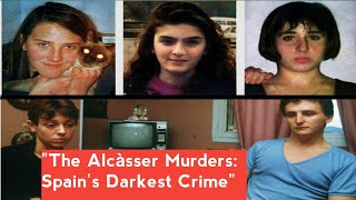 The Alcàsser Murders Spains Darkest Crime [upl. by Daffie]