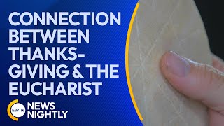 The Connection Between Thanksgiving amp the Eucharist  EWTN News Nightly [upl. by Sheedy]