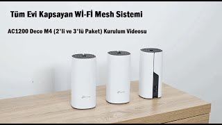 TPLink AC1200 Tüm Evde Mesh WiFi Sistemi  Deco M4 2li ve 3lü Paket Kurulum Videosu [upl. by Ainahpets]