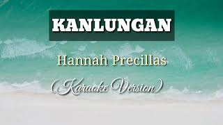 Kanlungan  Hannah Precillas  Karaoke Music [upl. by Enneibaf]