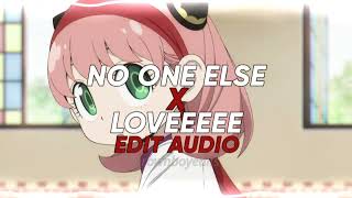 No One Else X Loveeeeeee Edit Audio Copyright Free [upl. by Reisch]