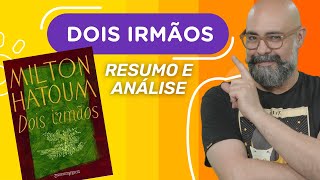 DOIS IRMÃOS  Milton Hatoum  Resumo e análise  Obras literárias da FUVEST [upl. by Gwyn257]