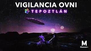 EN VIVO 🔴 Tepoztlán punto de contacto Vigilancia OVNI [upl. by Cummine]