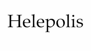 How to Pronounce Helepolis [upl. by Akvir]