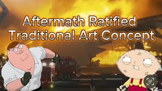 Aftermath Ratified Traditional Art Concept [upl. by Garda749]