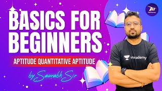 Basics for Beginners Aptitude Quantitative Aptitude Saurabh Sir  AptiXpress [upl. by Oile84]