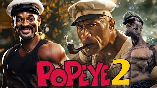 Popeye 2 2025 Movie  Will Smith Dwayne Johnson Robin Williams  Review And Facts [upl. by Blaseio]