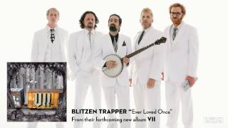 Blitzen Trapper  Ever Loved Once from the new album VII [upl. by Blanding]