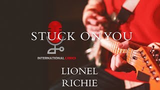 Lionel Richie  Stuck On You Lyrics [upl. by Barayon]