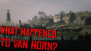 What Happened to Van Horn  RDR2 [upl. by Eillil]