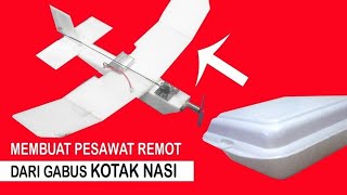 How to make RC plane Membuat pesawat RC dari gabus KOTAK NASI [upl. by Trout203]