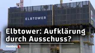 Elbtower Die Linke fordert parlamentarischen Untersuchungsausschuss [upl. by Madancy442]