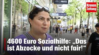 4600 Euro Sozialhilfe „Das ist Abzocke und nicht fair“  kronetv NEWS [upl. by Anna-Maria]