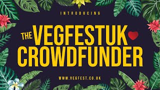 VegfestUK Crowdfunder 2024 [upl. by Howie972]