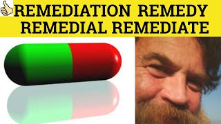 🔵 Remediate Remedy Remedial Remediation  Remediate Meaning  Remedy Examples  Word Families [upl. by Ezmeralda]