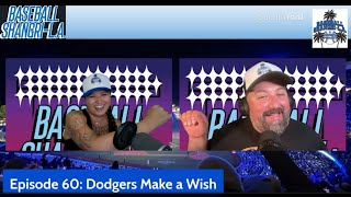 Episode 60 Dodgers Make A Wish [upl. by Leund]