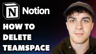 How to Delete Teamspace in Notion Full 2024 Guide [upl. by Efrem]