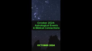 October 2024 Astrological Events amp Biblical Connections [upl. by Perretta]