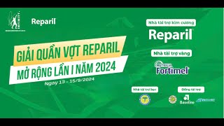 🏆GIẢI QUẦN VỢT REPARIL MỞ RỘNG LẦN 12024 [upl. by Shulins]