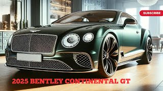 2025 Bentley Continental GT Official Reveal  Exclusive Review amp Details [upl. by Assyle54]