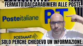 SONO STATO SEGNALATO DAI CARABINIERI ALLE POSTESOLO PERCHE HO CHIESTO UN INFORMAZIONE [upl. by Lux132]