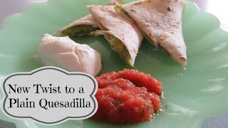 New Twist to a Plain Quesadilla Recipe  aSimplySimpleLife Recipe [upl. by Clari]