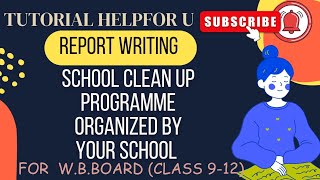 Report Writing।A Week long Programme to Clean up Your School।For High School Students।WBBoard [upl. by Llemrej]