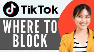 Where To Block On Tiktok Step By Step [upl. by Inessa]