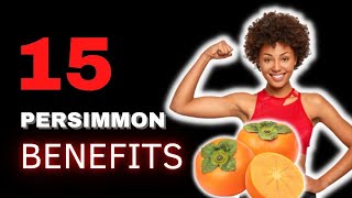 Persimmon Benefits  15 Amazing Health Benefits of Persimmon [upl. by Adnicaj]