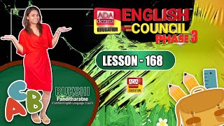 ADA DERANA ENGLISH COUNCIL PHASE 03 LESSON 168 [upl. by Omsare]