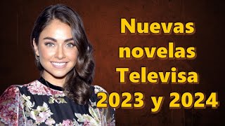 Nuevas telenovelas de Televisa 2023 y 2024 [upl. by Esmond]