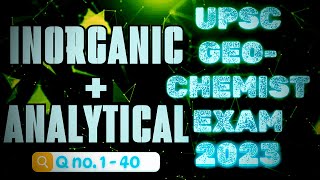 UPSC GEOCHEMIST 2023 PRELIMS PAPER SOLUTION ‖ INORGANIC amp ANALYTICAL Chemistry ‖ Detail Explanation [upl. by Nhguavad]