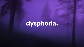 dysphoria [upl. by Pages525]