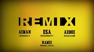 إمتئ انا اشوفك amp سير واتخبر REMIX Aiman amp Esa amp Azooz [upl. by Nagaek]