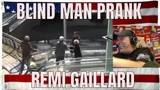 BLIND MAN PRANK REMI GAILLARD 😎  REACTION [upl. by Derick]